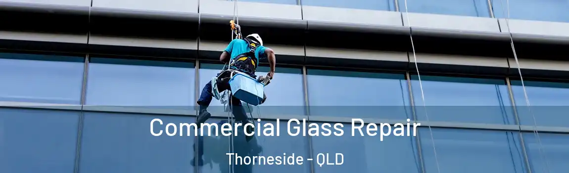 Commercial Glass Repair Thorneside - QLD