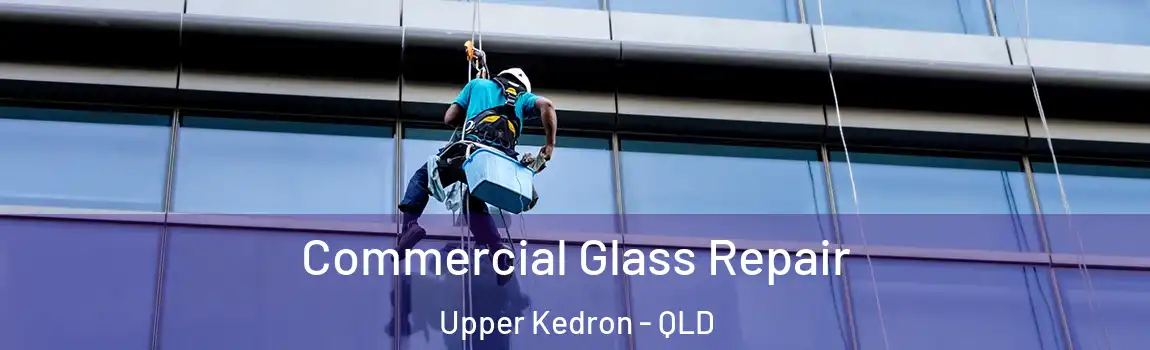 Commercial Glass Repair Upper Kedron - QLD