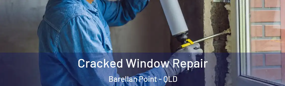  Cracked Window Repair Barellan Point - QLD