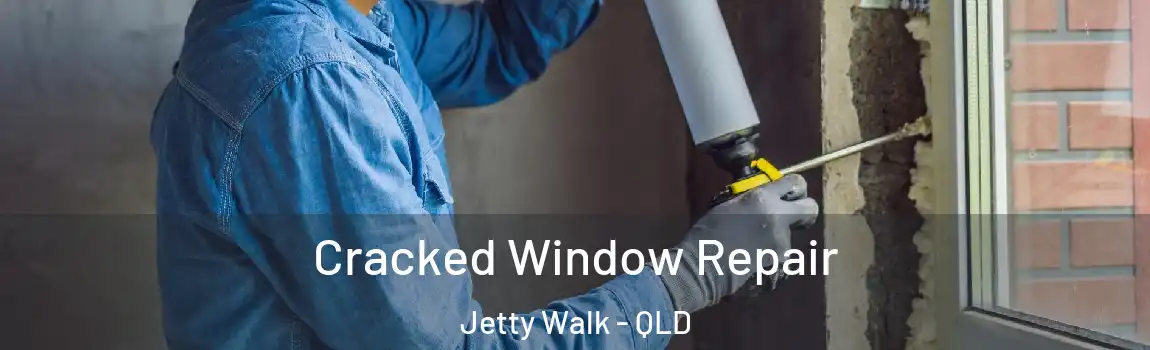 Cracked Window Repair Jetty Walk - QLD