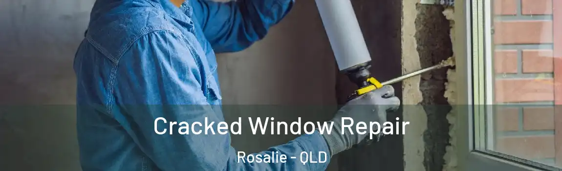 Cracked Window Repair Rosalie - QLD