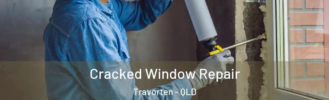 Cracked Window Repair Travorten - QLD