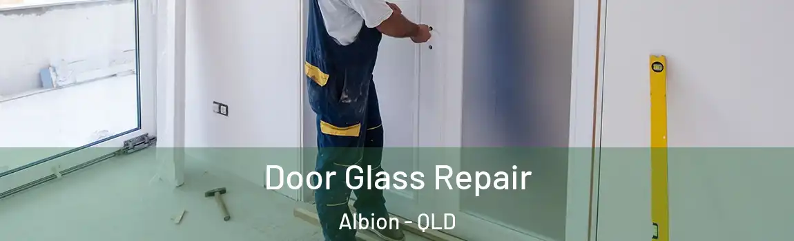 Door Glass Repair Albion - QLD