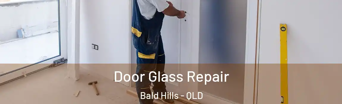 Door Glass Repair Bald Hills - QLD