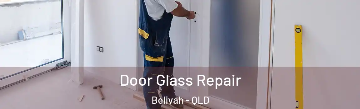  Door Glass Repair Belivah - QLD