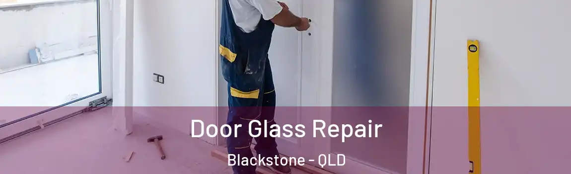  Door Glass Repair Blackstone - QLD