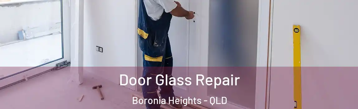  Door Glass Repair Boronia Heights - QLD
