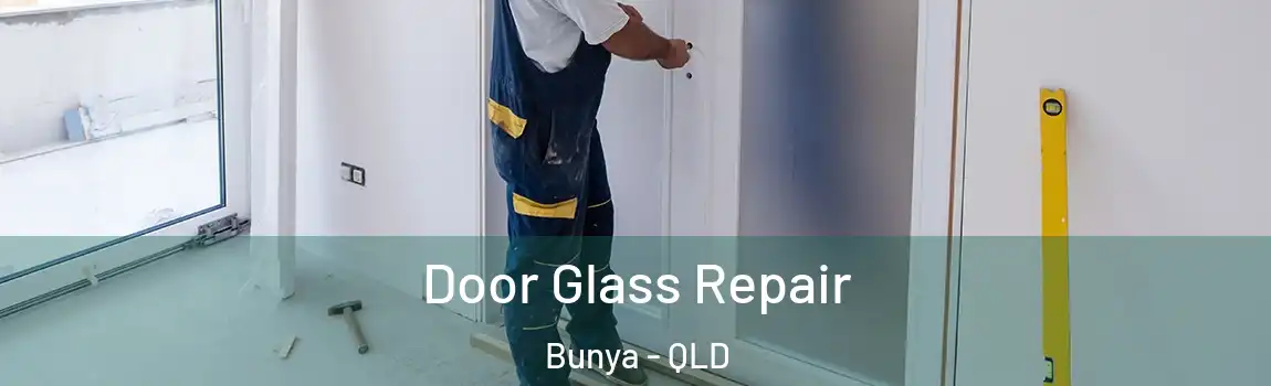 Door Glass Repair Bunya - QLD