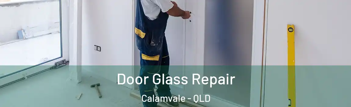 Door Glass Repair Calamvale - QLD