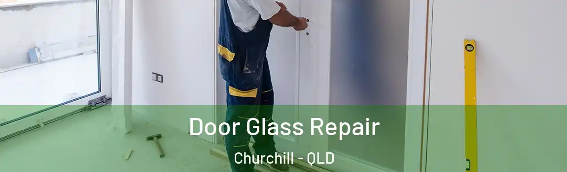  Door Glass Repair Churchill - QLD