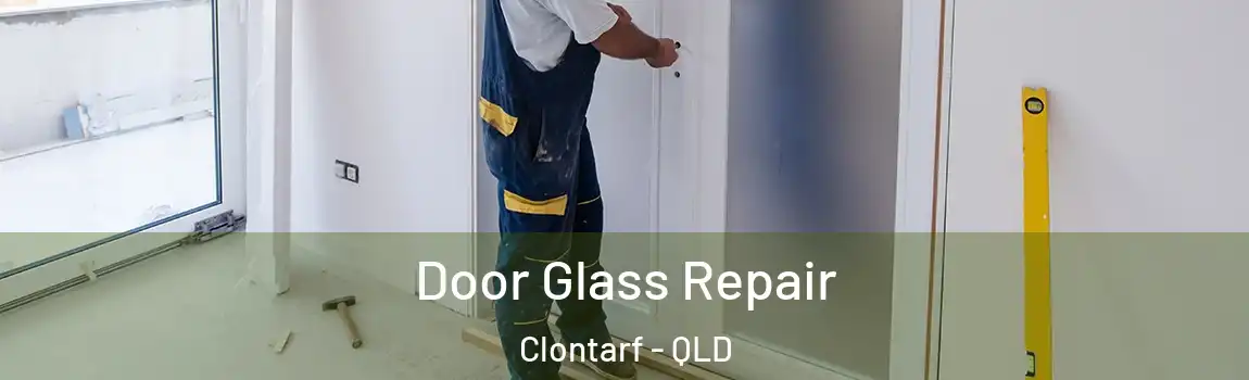 Door Glass Repair Clontarf - QLD