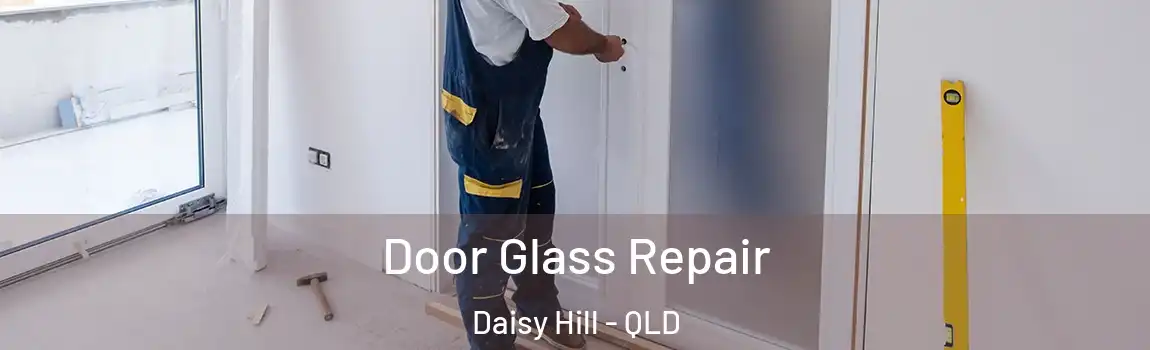 Door Glass Repair Daisy Hill - QLD