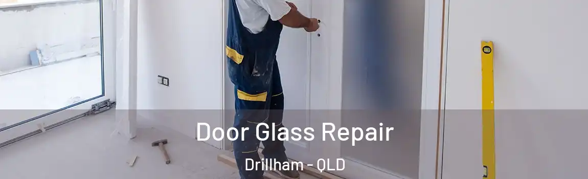Door Glass Repair Drillham - QLD
