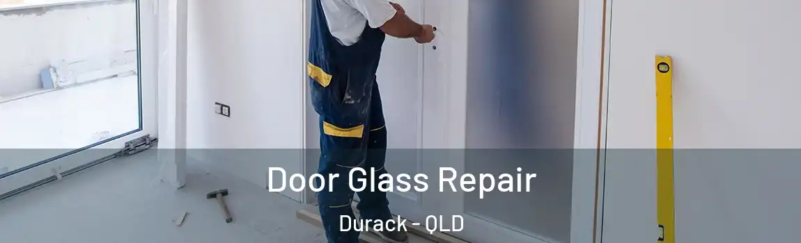Door Glass Repair Durack - QLD