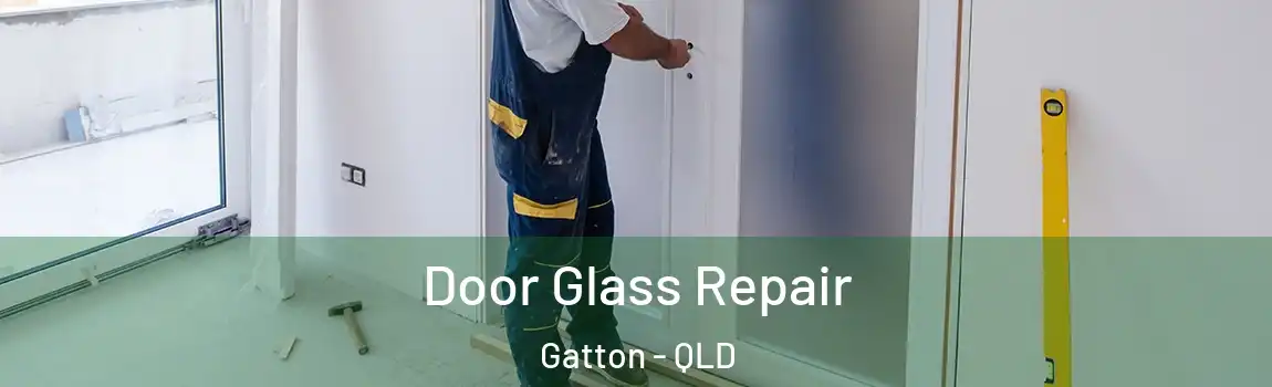 Door Glass Repair Gatton - QLD