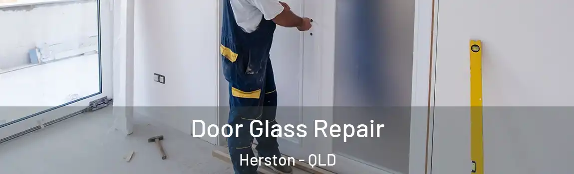 Door Glass Repair Herston - QLD