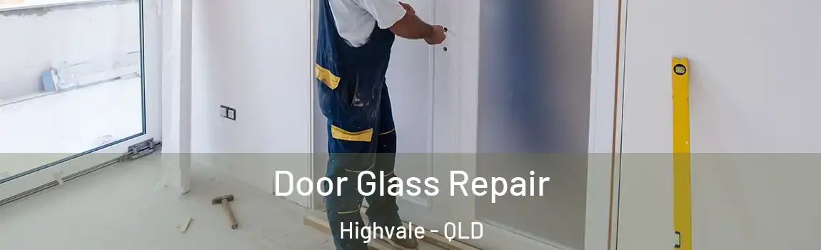Door Glass Repair Highvale - QLD