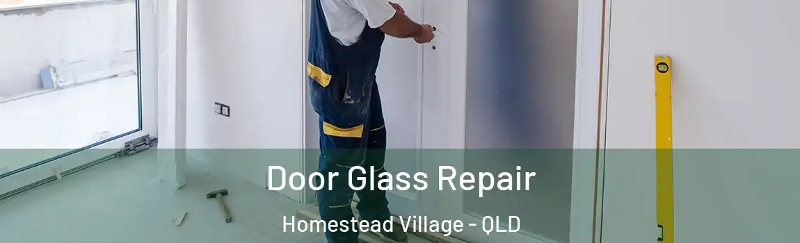  Door Glass Repair Homestead Village - QLD
