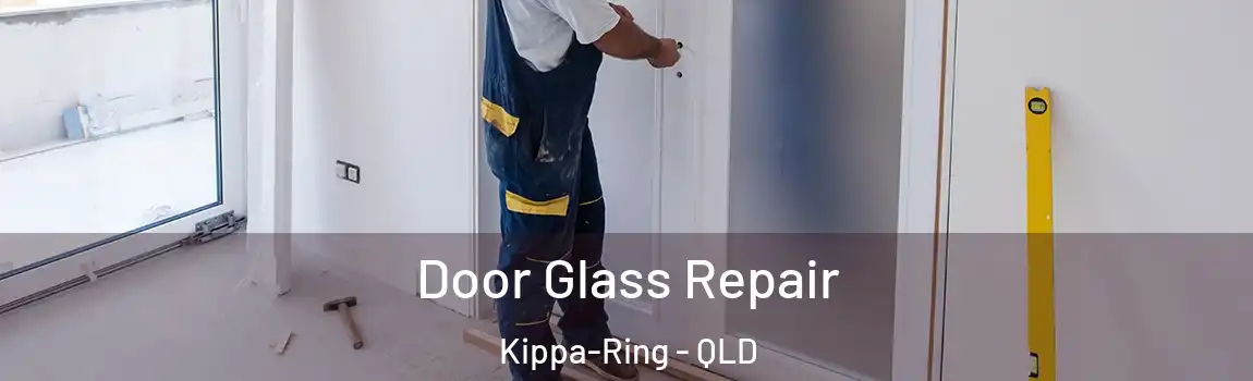 Door Glass Repair Kippa-Ring - QLD