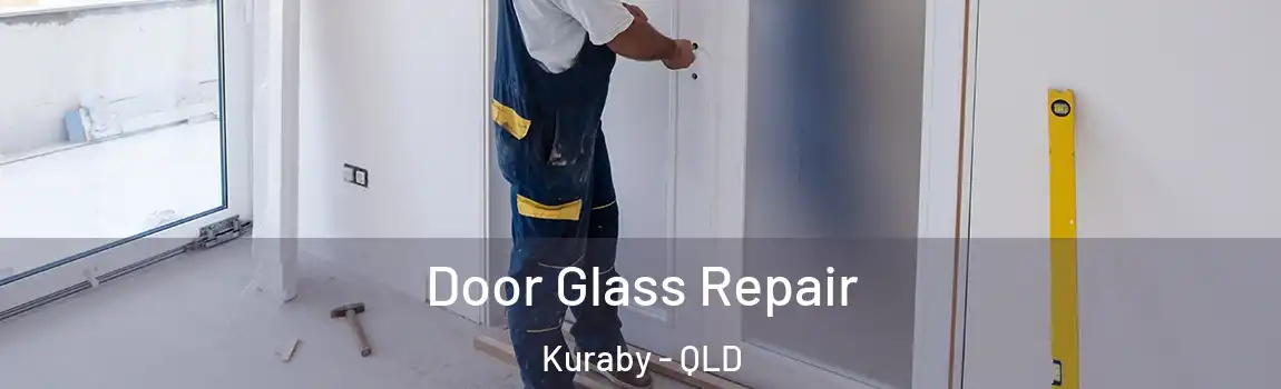 Door Glass Repair Kuraby - QLD