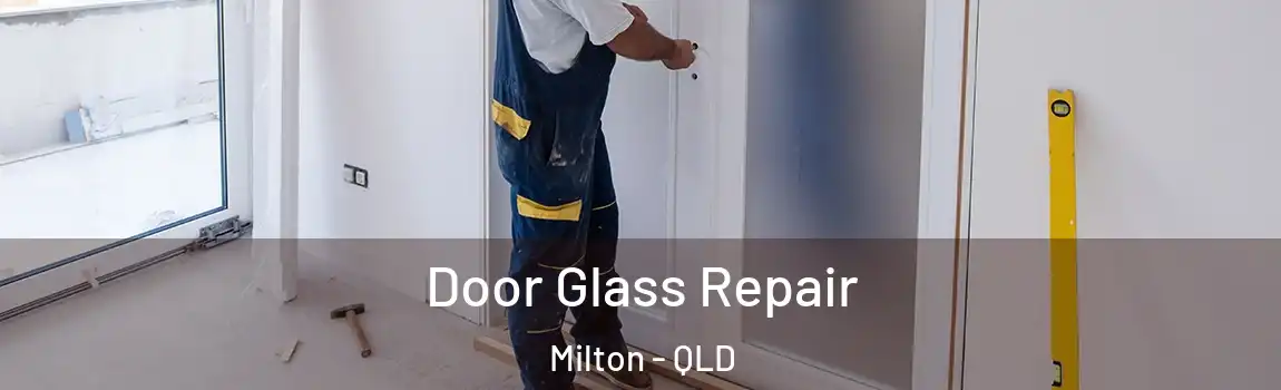 Door Glass Repair Milton - QLD