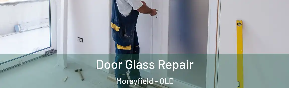 Door Glass Repair Morayfield - QLD