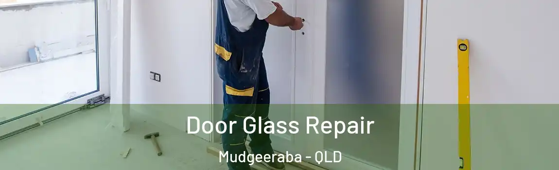 Door Glass Repair Mudgeeraba - QLD