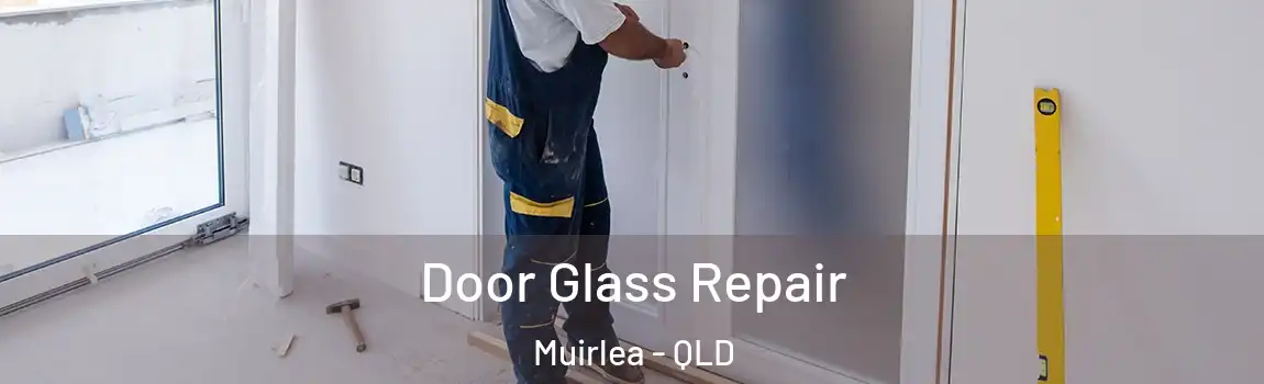 Door Glass Repair Muirlea - QLD
