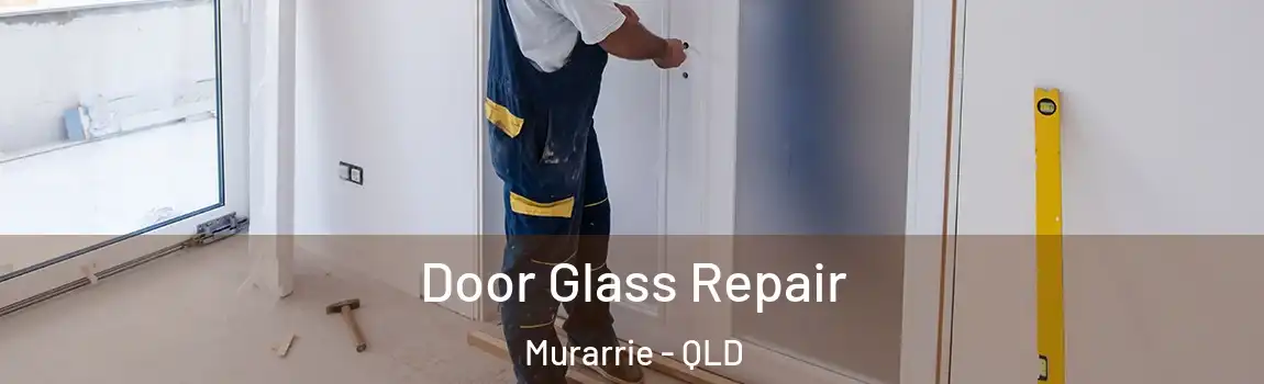 Door Glass Repair Murarrie - QLD