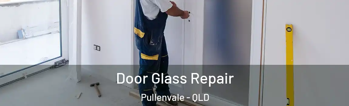 Door Glass Repair Pullenvale - QLD