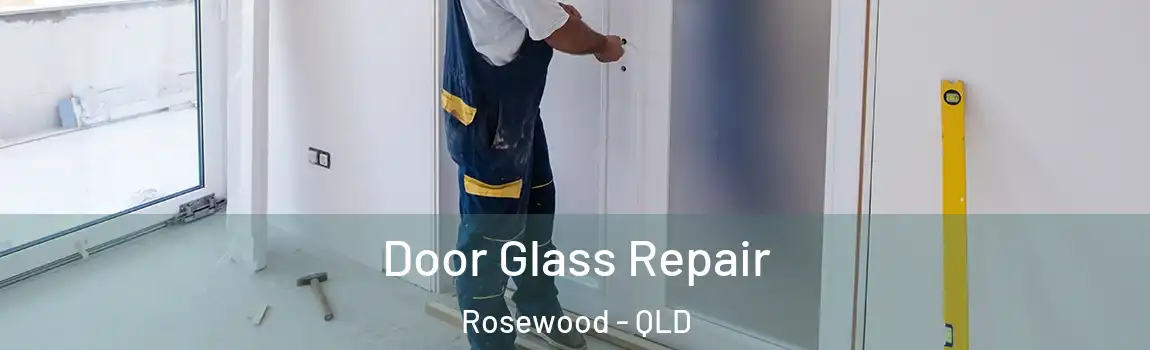 Door Glass Repair Rosewood - QLD