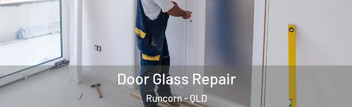 Door Glass Repair Runcorn - QLD