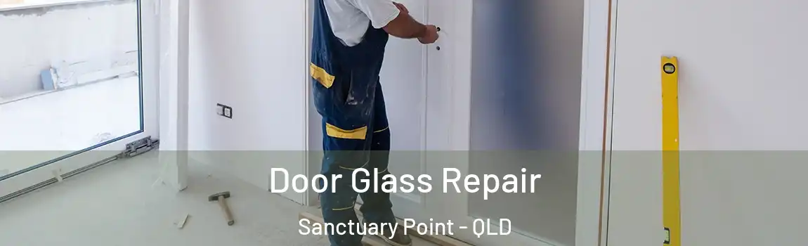 Door Glass Repair Sanctuary Point - QLD
