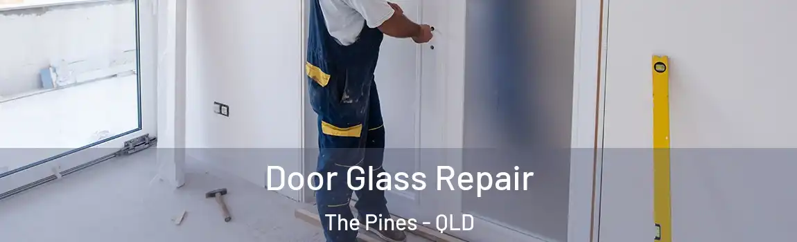 Door Glass Repair The Pines - QLD