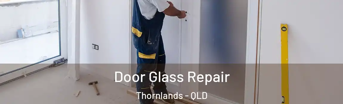  Door Glass Repair Thornlands - QLD