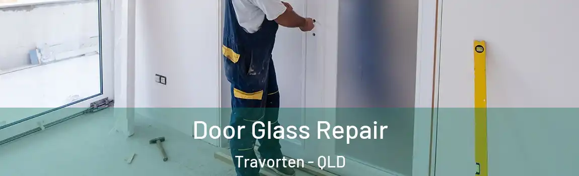Door Glass Repair Travorten - QLD