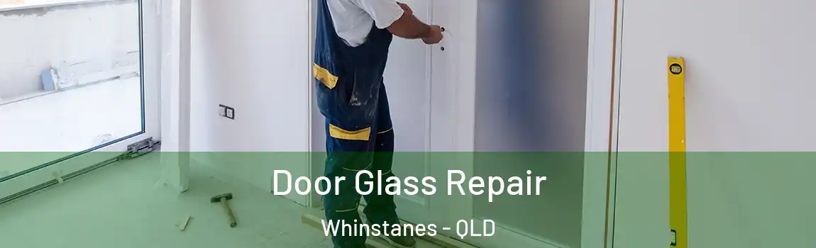 Door Glass Repair Whinstanes - QLD