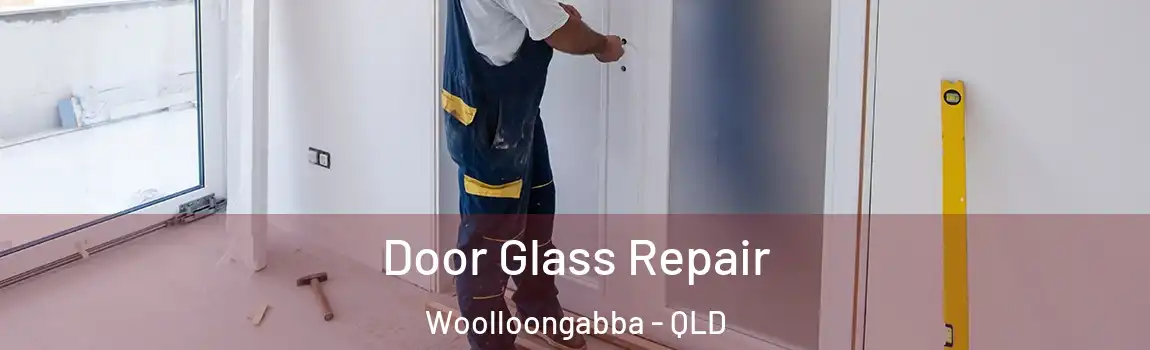Door Glass Repair Woolloongabba - QLD