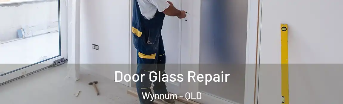 Door Glass Repair Wynnum - QLD