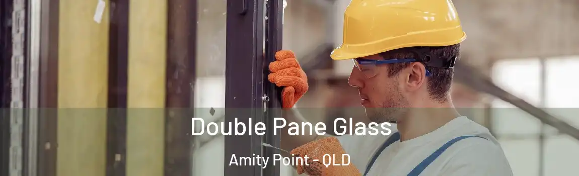 Double Pane Glass Amity Point - QLD