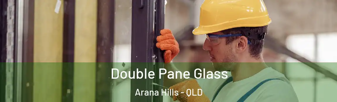 Double Pane Glass Arana Hills - QLD