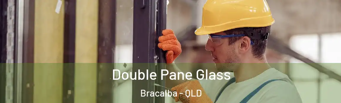 Double Pane Glass Bracalba - QLD