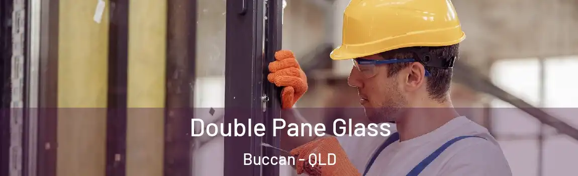 Double Pane Glass Buccan - QLD