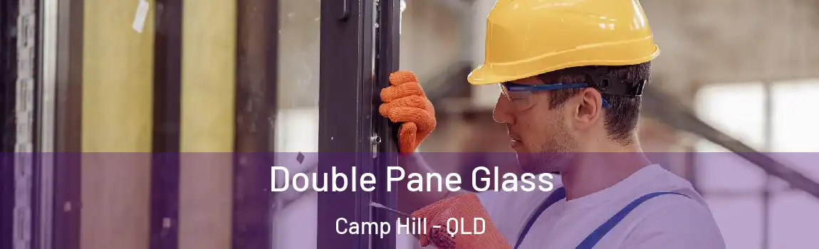 Double Pane Glass Camp Hill - QLD