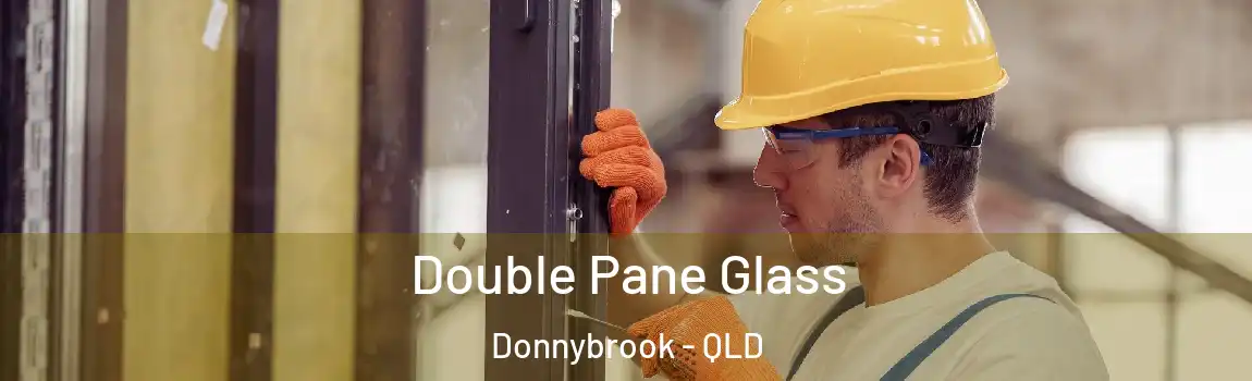 Double Pane Glass Donnybrook - QLD