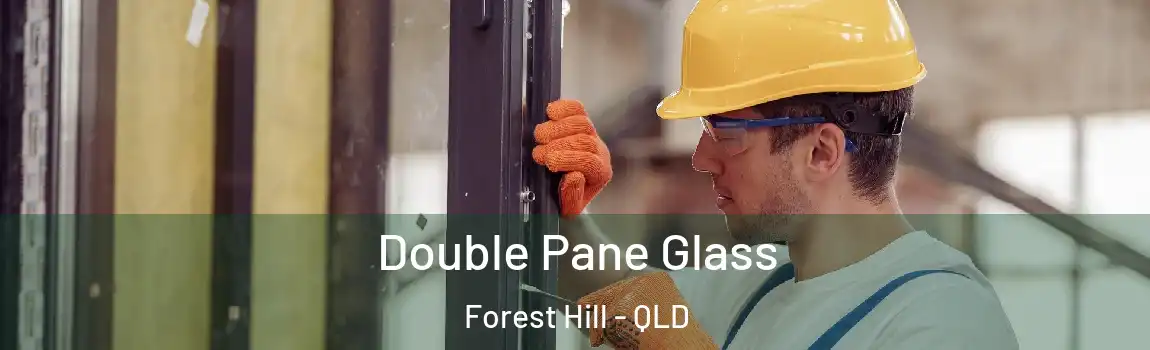 Double Pane Glass Forest Hill - QLD