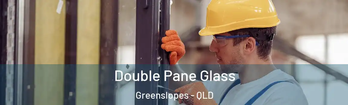 Double Pane Glass Greenslopes - QLD