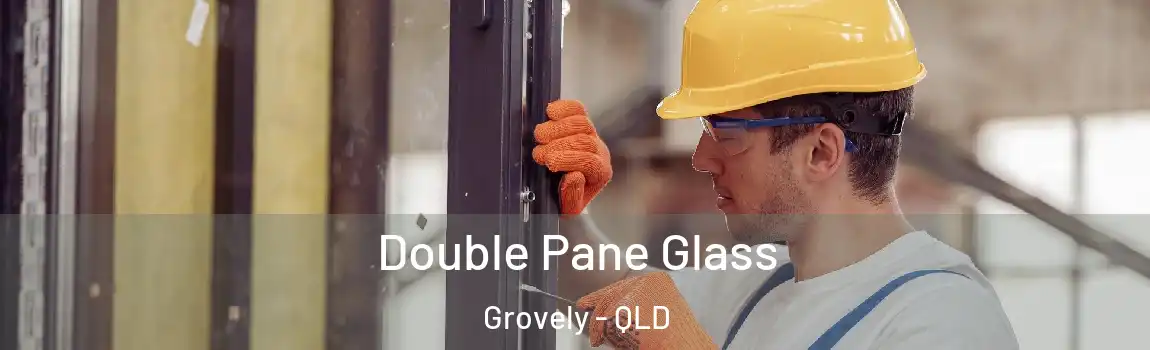 Double Pane Glass Grovely - QLD