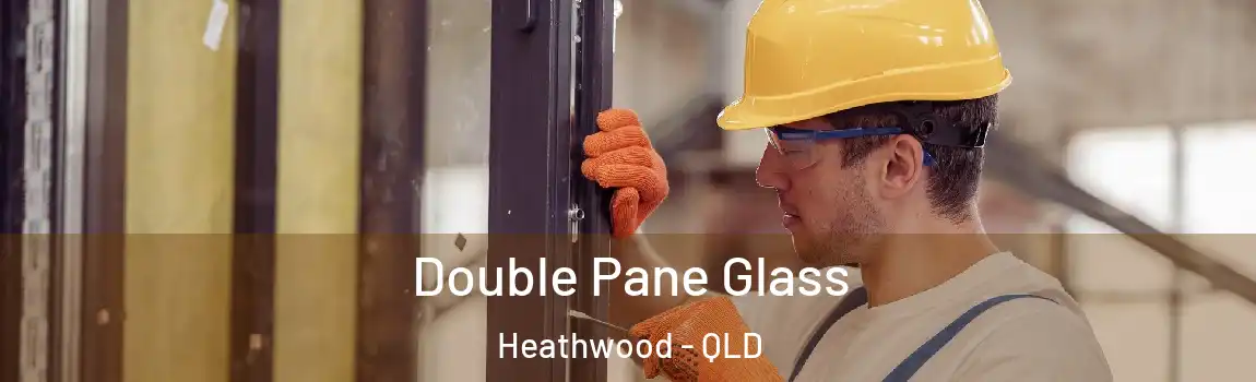  Double Pane Glass Heathwood - QLD