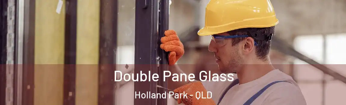 Double Pane Glass Holland Park - QLD